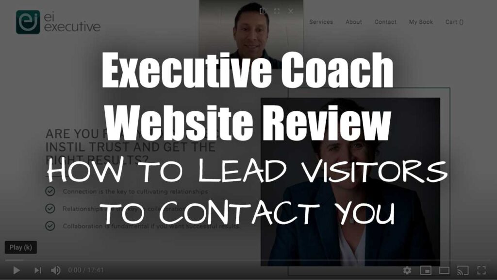 Executive Coaching Website Review – Tips to Lead Visitors Deeper Into Content and Then Contact You