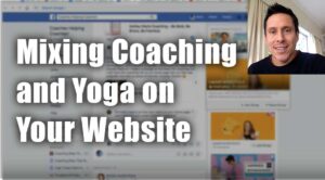 Mixing Coaching and Yoga on Your Website – Tips for Danielle