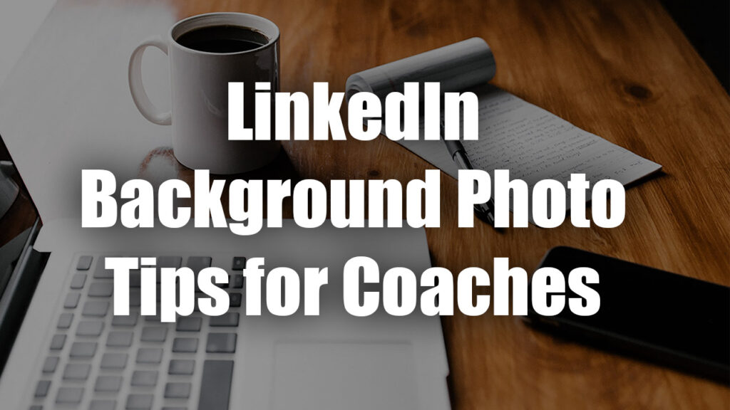 LinkedIn Background Photo Tips for Looking Good